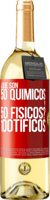 29,95 € 免费送货 | 白葡萄酒 WHITE版 ¿Qué son 50 químicos y 50 físicos? 100tíficos 红色标签. 可自定义的标签 青年酒 收成 2023 Verdejo