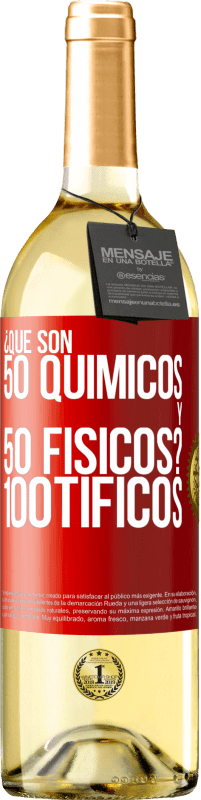 29,95 € 免费送货 | 白葡萄酒 WHITE版 ¿Qué son 50 químicos y 50 físicos? 100tíficos 红色标签. 可自定义的标签 青年酒 收成 2023 Verdejo