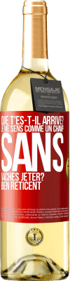 29,95 € Envoi gratuit | Vin blanc Édition WHITE Que t'es-t-il arrivé? Je me sens comme un champ sans vaches. Jeter? Bien réticent Étiquette Rouge. Étiquette personnalisable Vin jeune Récolte 2023 Verdejo