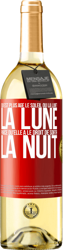 29,95 € Envoi gratuit | Vin blanc Édition WHITE Qui est plus agé, le soleil ou la lune? La lune, parce qu'elle a le droit de sortir la nuit Étiquette Rouge. Étiquette personnalisable Vin jeune Récolte 2023 Verdejo