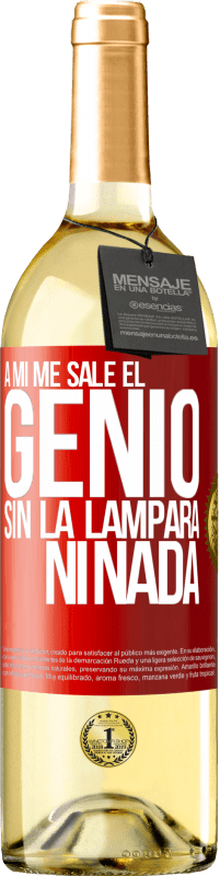 29,95 € Envío gratis | Vino Blanco Edición WHITE A mí me sale el genio sin la lámpara ni nada Etiqueta Roja. Etiqueta personalizable Vino joven Cosecha 2023 Verdejo