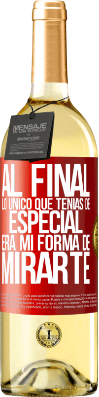 29,95 € Envío gratis | Vino Blanco Edición WHITE Al final lo único que tenías de especial, era mi forma de mirarte Etiqueta Roja. Etiqueta personalizable Vino joven Cosecha 2023 Verdejo