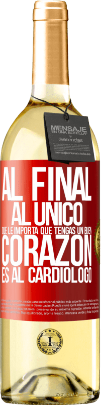 29,95 € Envío gratis | Vino Blanco Edición WHITE Al final, al único que le importa que tengas un buen corazón es al cardiólogo Etiqueta Roja. Etiqueta personalizable Vino joven Cosecha 2023 Verdejo