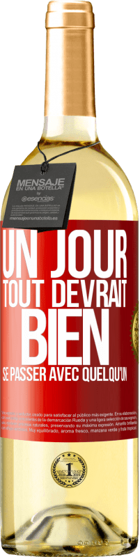 29,95 € Envoi gratuit | Vin blanc Édition WHITE Un jour, tout devrait bien se passer avec quelqu'un Étiquette Rouge. Étiquette personnalisable Vin jeune Récolte 2023 Verdejo