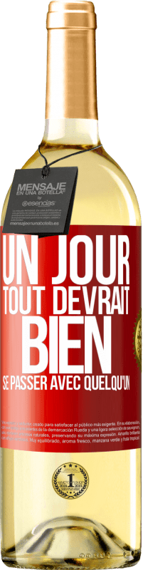 29,95 € Envoi gratuit | Vin blanc Édition WHITE Un jour, tout devrait bien se passer avec quelqu'un Étiquette Rouge. Étiquette personnalisable Vin jeune Récolte 2025 Verdejo
