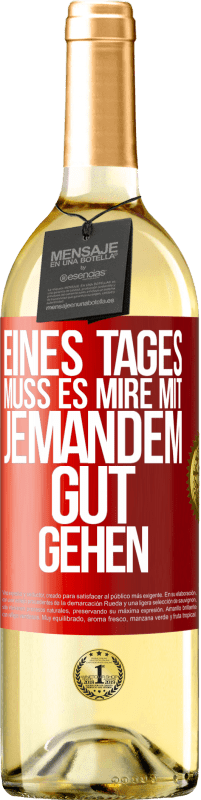 29,95 € Kostenloser Versand | Weißwein WHITE Ausgabe Eines Tages muss es mire mit jemandem gut gehen Rote Markierung. Anpassbares Etikett Junger Wein Ernte 2025 Verdejo