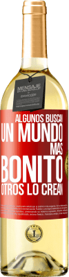 29,95 € Envío gratis | Vino Blanco Edición WHITE Algunos buscan un mundo más bonito, otros lo crean Etiqueta Roja. Etiqueta personalizable Vino joven Cosecha 2024 Verdejo