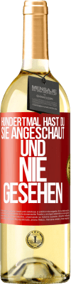 29,95 € Kostenloser Versand | Weißwein WHITE Ausgabe Hundertmal hast du sie angeschaut und nie gesehen Rote Markierung. Anpassbares Etikett Junger Wein Ernte 2024 Verdejo