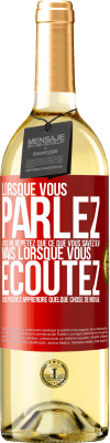 29,95 € Envoi gratuit | Vin blanc Édition WHITE Lorsque vous parlez, vous ne répétez que ce que vous savez déjà, mais lorsque vous écoutez, vous pouvez apprendre quelque Étiquette Rouge. Étiquette personnalisable Vin jeune Récolte 2023 Verdejo