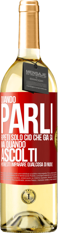 29,95 € Spedizione Gratuita | Vino bianco Edizione WHITE Quando parli, ripeti solo ciò che già sai, ma quando ascolti, potresti imparare qualcosa di nuovo Etichetta Rossa. Etichetta personalizzabile Vino giovane Raccogliere 2023 Verdejo