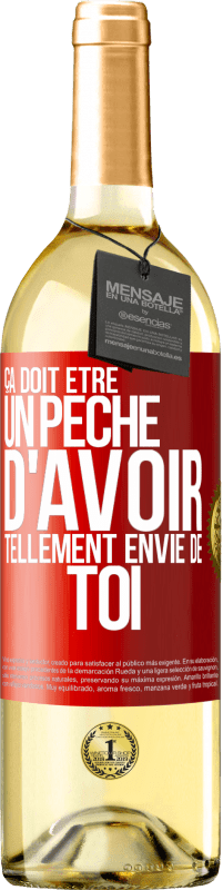 29,95 € Envoi gratuit | Vin blanc Édition WHITE Ça doit être un péché d'avoir tellement envie de toi Étiquette Rouge. Étiquette personnalisable Vin jeune Récolte 2024 Verdejo