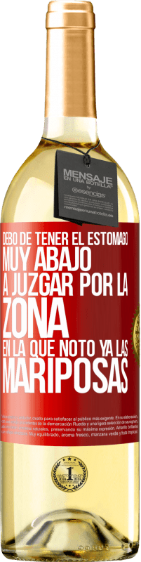 29,95 € Envío gratis | Vino Blanco Edición WHITE Debo de tener el estómago muy abajo a juzgar por la zona en la que noto ya las mariposas Etiqueta Roja. Etiqueta personalizable Vino joven Cosecha 2024 Verdejo