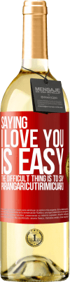 29,95 € Free Shipping | White Wine WHITE Edition Saying I love you is easy. The difficult thing is to say Parangaricutirimicuaro Red Label. Customizable label Young wine Harvest 2023 Verdejo