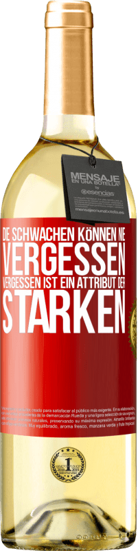 29,95 € Kostenloser Versand | Weißwein WHITE Ausgabe Die Schwachen können nie vergessen. Vergessen ist ein Attribut der Starken Rote Markierung. Anpassbares Etikett Junger Wein Ernte 2024 Verdejo