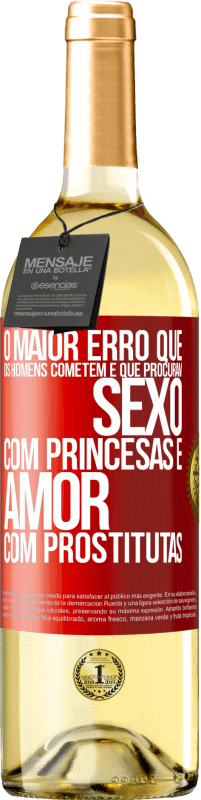 29,95 € Envio grátis | Vinho branco Edição WHITE O maior erro que os homens cometem é que procuram sexo com princesas e amor com prostitutas Etiqueta Vermelha. Etiqueta personalizável Vinho jovem Colheita 2023 Verdejo