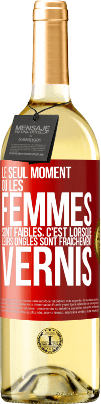 29,95 € Envoi gratuit | Vin blanc Édition WHITE Le seul moment où les femmes sont faibles, c'est lorsque leurs ongles sont fraîchement vernis Étiquette Rouge. Étiquette personnalisable Vin jeune Récolte 2023 Verdejo