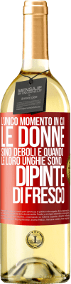 29,95 € Spedizione Gratuita | Vino bianco Edizione WHITE L'unico momento in cui le donne sono deboli è quando le loro unghie sono dipinte di fresco Etichetta Rossa. Etichetta personalizzabile Vino giovane Raccogliere 2023 Verdejo