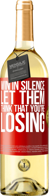 29,95 € Free Shipping | White Wine WHITE Edition Win in silence. Let them think that you're losing Red Label. Customizable label Young wine Harvest 2024 Verdejo