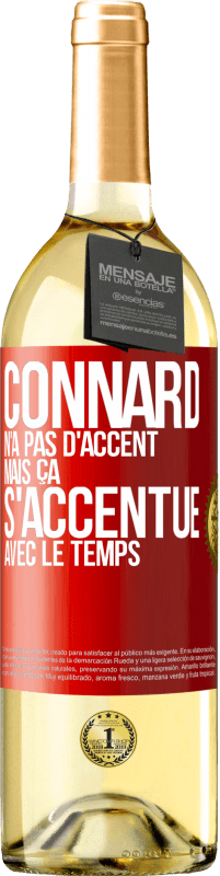 29,95 € Envoi gratuit | Vin blanc Édition WHITE Connard n'a pas d'accent, mais ça s'accentue avec le temps Étiquette Rouge. Étiquette personnalisable Vin jeune Récolte 2024 Verdejo