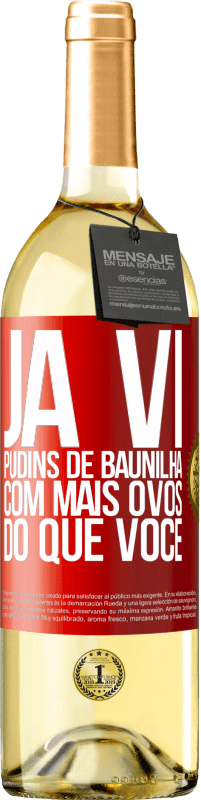 29,95 € Envio grátis | Vinho branco Edição WHITE Já vi pudins de baunilha com mais ovos do que você Etiqueta Vermelha. Etiqueta personalizável Vinho jovem Colheita 2023 Verdejo