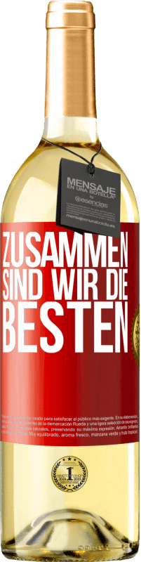 29,95 € Kostenloser Versand | Weißwein WHITE Ausgabe Zusammen sind wir die Besten Rote Markierung. Anpassbares Etikett Junger Wein Ernte 2023 Verdejo