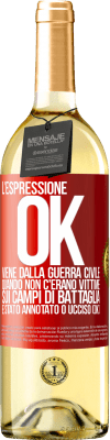 29,95 € Spedizione Gratuita | Vino bianco Edizione WHITE L'espressione OK viene dalla guerra civile, quando non c'erano vittime sui campi di battaglia, è stato annotato 0 ucciso (OK) Etichetta Rossa. Etichetta personalizzabile Vino giovane Raccogliere 2023 Verdejo