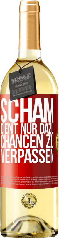 29,95 € Kostenloser Versand | Weißwein WHITE Ausgabe Scham dient nur dazu, Chancen zu verpassen Rote Markierung. Anpassbares Etikett Junger Wein Ernte 2024 Verdejo