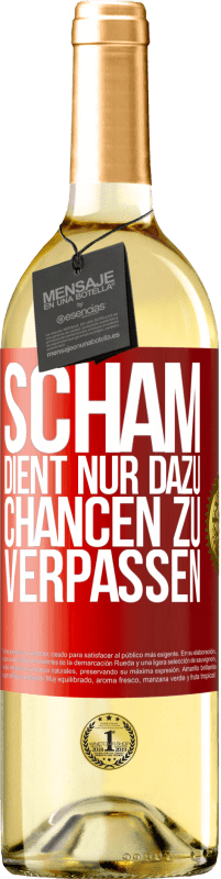 29,95 € Kostenloser Versand | Weißwein WHITE Ausgabe Scham dient nur dazu, Chancen zu verpassen Rote Markierung. Anpassbares Etikett Junger Wein Ernte 2025 Verdejo