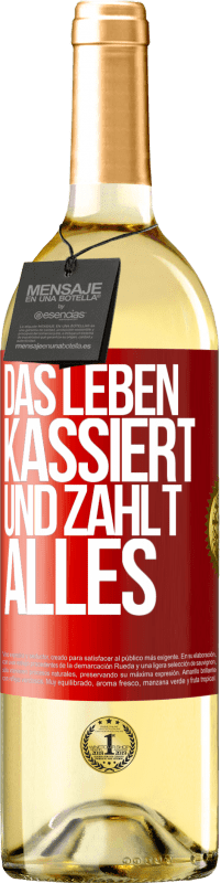 29,95 € Kostenloser Versand | Weißwein WHITE Ausgabe Das Leben kassiert und zahlt alles Rote Markierung. Anpassbares Etikett Junger Wein Ernte 2023 Verdejo