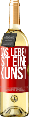 29,95 € Kostenloser Versand | Weißwein WHITE Ausgabe Das Leben ist eine Kunst Rote Markierung. Anpassbares Etikett Junger Wein Ernte 2024 Verdejo