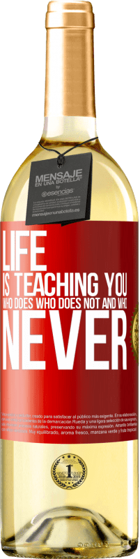 29,95 € Free Shipping | White Wine WHITE Edition Life is teaching you who does, who does not and who never Red Label. Customizable label Young wine Harvest 2024 Verdejo