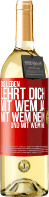 29,95 € Kostenloser Versand | Weißwein WHITE Ausgabe Das Leben lehrt dich, mit wem ja, mit wem nein, und mit wem nie Rote Markierung. Anpassbares Etikett Junger Wein Ernte 2023 Verdejo