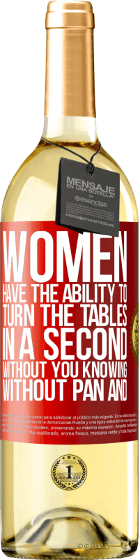 29,95 € Free Shipping | White Wine WHITE Edition Women have the ability to turn the tables in a second. Without you knowing, without pan and without omelette Red Label. Customizable label Young wine Harvest 2025 Verdejo