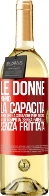 29,95 € Spedizione Gratuita | Vino bianco Edizione WHITE Le donne hanno la capacità di ribaltare la situazione in un secondo. A tua insaputa, senza padella e senza frittata Etichetta Rossa. Etichetta personalizzabile Vino giovane Raccogliere 2023 Verdejo