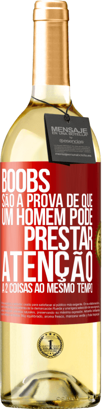 29,95 € Envio grátis | Vinho branco Edição WHITE Boobs são a prova de que um homem pode prestar atenção a 2 coisas ao mesmo tempo Etiqueta Vermelha. Etiqueta personalizável Vinho jovem Colheita 2025 Verdejo