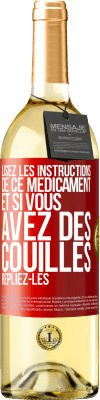 29,95 € Envoi gratuit | Vin blanc Édition WHITE Lisez les instructions de ce médicament et si vous avez des couilles, repliez-les Étiquette Rouge. Étiquette personnalisable Vin jeune Récolte 2023 Verdejo