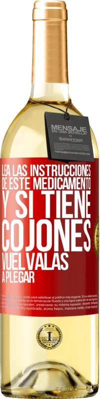 29,95 € Envío gratis | Vino Blanco Edición WHITE Lea las instrucciones de este medicamento y si tiene cojones, vuélvalas a plegar Etiqueta Roja. Etiqueta personalizable Vino joven Cosecha 2023 Verdejo