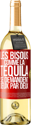 29,95 € Envoi gratuit | Vin blanc Édition WHITE Les bisous comme la tequila se demandent deux par deux Étiquette Rouge. Étiquette personnalisable Vin jeune Récolte 2023 Verdejo