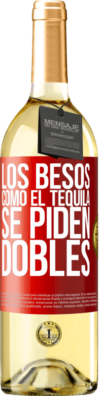 29,95 € Envío gratis | Vino Blanco Edición WHITE Los besos como el tequila. Se piden dobles Etiqueta Roja. Etiqueta personalizable Vino joven Cosecha 2025 Verdejo