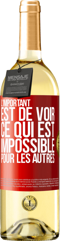 29,95 € Envoi gratuit | Vin blanc Édition WHITE L'important est de voir ce qui est impossible pour les autres Étiquette Rouge. Étiquette personnalisable Vin jeune Récolte 2023 Verdejo