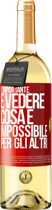 29,95 € Spedizione Gratuita | Vino bianco Edizione WHITE L'importante è vedere cosa è impossibile per gli altri Etichetta Rossa. Etichetta personalizzabile Vino giovane Raccogliere 2023 Verdejo