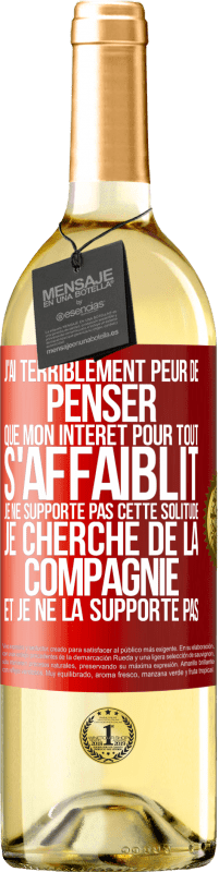 29,95 € Envoi gratuit | Vin blanc Édition WHITE J'ai terriblement peur de penser que mon intérêt pour tout s'affaiblit. Je ne supporte pas cette solitude. Je cherche de la comp Étiquette Rouge. Étiquette personnalisable Vin jeune Récolte 2023 Verdejo