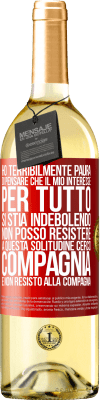 29,95 € Spedizione Gratuita | Vino bianco Edizione WHITE Ho terribilmente paura di pensare che il mio interesse per tutto si stia indebolendo. Non posso resistere a questa Etichetta Rossa. Etichetta personalizzabile Vino giovane Raccogliere 2023 Verdejo