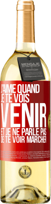 29,95 € Envoi gratuit | Vin blanc Édition WHITE J'aime quand je te vois venir et je ne parle pas de te voir marcher Étiquette Rouge. Étiquette personnalisable Vin jeune Récolte 2024 Verdejo