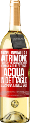 29,95 € Spedizione Gratuita | Vino bianco Edizione WHITE Mi hanno invitato a un matrimonio e l'invito aveva un numero di conto. Ho domiciliato elettricità e acqua. Un dettaglio Etichetta Rossa. Etichetta personalizzabile Vino giovane Raccogliere 2023 Verdejo