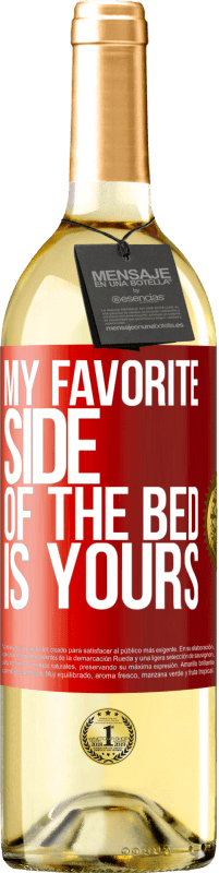 29,95 € Free Shipping | White Wine WHITE Edition My favorite side of the bed is yours Red Label. Customizable label Young wine Harvest 2023 Verdejo