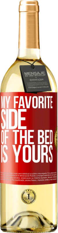 29,95 € Free Shipping | White Wine WHITE Edition My favorite side of the bed is yours Red Label. Customizable label Young wine Harvest 2025 Verdejo