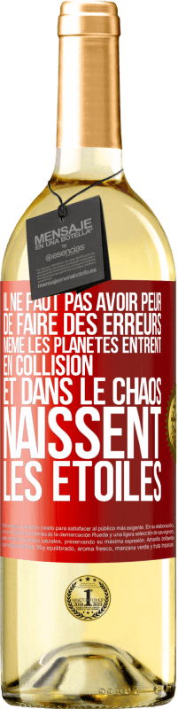 29,95 € Envoi gratuit | Vin blanc Édition WHITE Il ne faut pas avoir peur de faire des erreurs, même les planètes entrent en collision et dans le chaos naissent les étoiles Étiquette Rouge. Étiquette personnalisable Vin jeune Récolte 2024 Verdejo