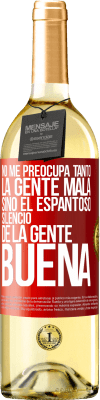 29,95 € Envío gratis | Vino Blanco Edición WHITE No me preocupa tanto la gente mala, sino el espantoso silencio de la gente buena Etiqueta Roja. Etiqueta personalizable Vino joven Cosecha 2025 Verdejo