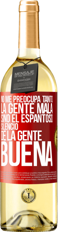 29,95 € Envío gratis | Vino Blanco Edición WHITE No me preocupa tanto la gente mala, sino el espantoso silencio de la gente buena Etiqueta Roja. Etiqueta personalizable Vino joven Cosecha 2024 Verdejo